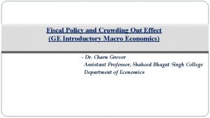 Fiscal Policy and Crowding Out Effect GE Introductory