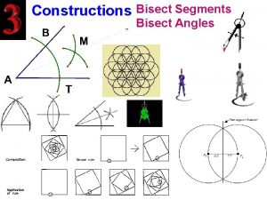 Constructions Bisect Segments Bisect Angles Construction 2 Bisect