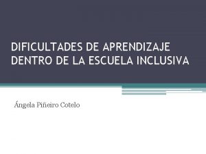 DIFICULTADES DE APRENDIZAJE DENTRO DE LA ESCUELA INCLUSIVA