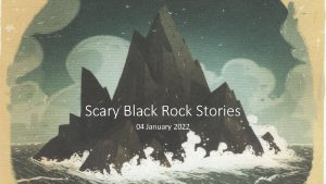 Scary Black Rock Stories 04 January 2022 04