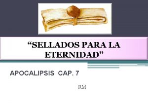 SELLADOS PARA LA ETERNIDAD APOCALIPSIS CAP 7 RM