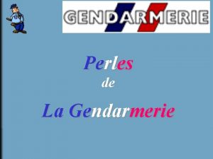 Perles de La Gendarmerie Quand le contrevenant a