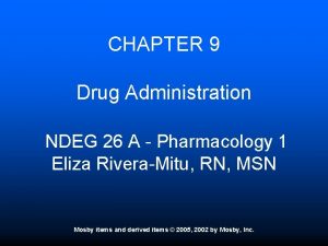 CHAPTER 9 Drug Administration NDEG 26 A Pharmacology