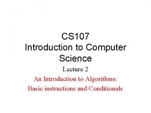 CS 107 Introduction to Computer Science Lecture 2