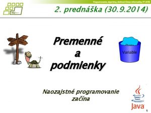 2 prednka 30 9 2014 Premenn a podmienky