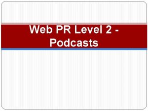 Web PR Level 2 Podcasts Podcasts i Pod