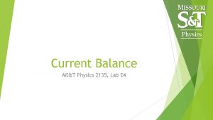 Physics Current Balance MST Physics 2135 Lab E