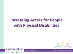 Increasing Access for People with Physical Disabilities What