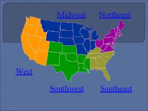 Midwest Northeast Southwest Southeast West States Delaware New