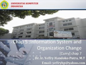 UNIVERSITAS KOMPUTER INDONESIA Chap 5 Information System and