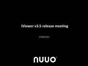 i Viewer v 3 5 release meeting 20140123