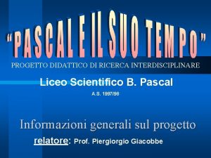 PROGETTO DIDATTICO DI RICERCA INTERDISCIPLINARE Liceo Scientifico B