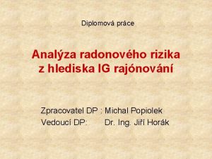 Diplomov prce Analza radonovho rizika z hlediska IG