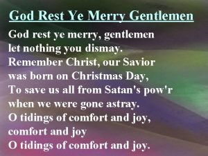 God Rest Ye Merry Gentlemen God rest ye