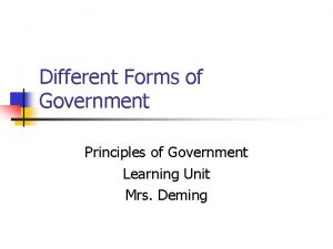 Different Forms of Government Principles of Government Learning