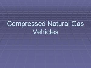 Compressed Natural Gas Vehicles Energy Density Source NYSERDA