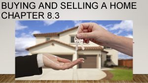 BUYING AND SELLING A HOME CHAPTER 8 3