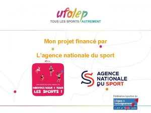 Mon projet financ par Lagence nationale du sport