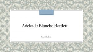 Adelaide Blanche Bartlett Jamie Hughes Adelaide Bartlett v
