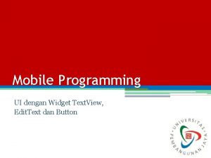 Mobile Programming UI dengan Widget Text View Edit
