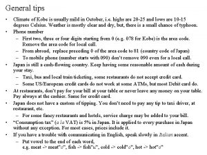 General tips Climate of Kobe is usually mild