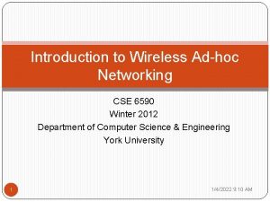 Introduction to Wireless Adhoc Networking CSE 6590 Winter