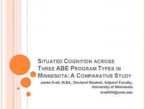 SITUATED COGNITION ACROSS THREE ABE PROGRAM TYPES IN