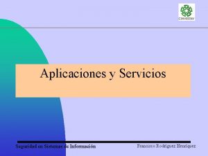 Aplicaciones y Servicios Seguridad en Sistemas de Informacin