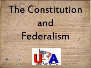 The Constitution and Federalism The Six Basic Principles