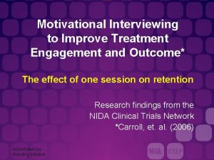 Motivational Interviewing to Improve Treatment Engagement and Outcome