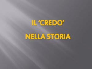 IL CREDO NELLA STORIA Prima Professione di Fede