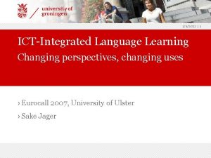 142022 1 ICTIntegrated Language Learning Changing perspectives changing