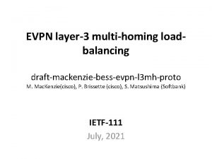 EVPN layer3 multihoming loadbalancing draftmackenziebessevpnl 3 mhproto M