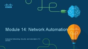 Module 14 Network Automation Enterprise Networking Security and
