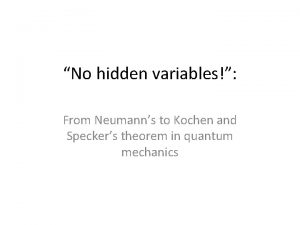 No hidden variables From Neumanns to Kochen and