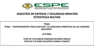 MAESTRA EN DEFENSA Y SEGURIDAD MENCIN ESTRATEGIA MILITAR