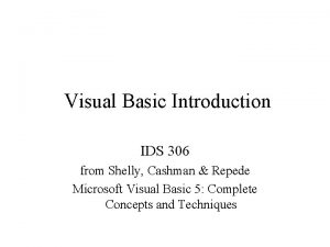 Visual Basic Introduction IDS 306 from Shelly Cashman