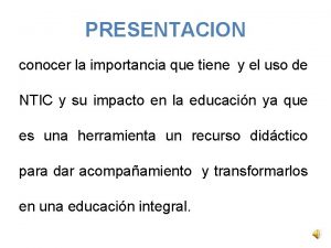 PRESENTACION conocer la importancia que tiene y el