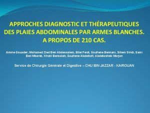 APPROCHES DIAGNOSTIC ET THRAPEUTIQUES DES PLAIES ABDOMINALES PAR