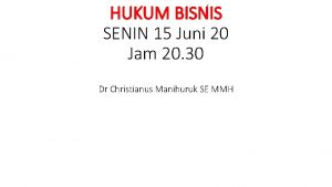 HUKUM BISNIS SENIN 15 Juni 20 Jam 20