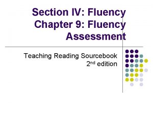 Section IV Fluency Chapter 9 Fluency Assessment Teaching