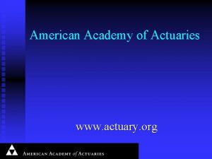 American Academy of Actuaries www actuary org Midwest