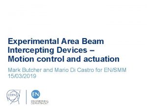 Experimental Area Beam Intercepting Devices Motion control and