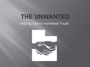 THE UNWANTED Helping Utahs Homeless Youth The Fact