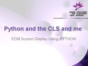 Python and the CLS and me EDM Screen