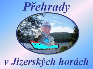 Pehrady v Jizerskch horch D O S T