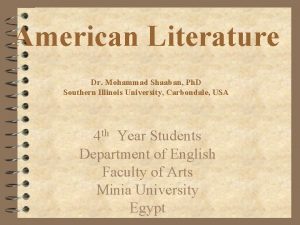 American Literature Dr Mohammad Shaaban Ph D Southern