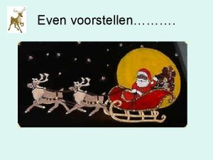 Even voorstellen Het maatje van de kerstman Rudolf