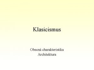 Klasicismus Obecn charakteristika Architektura Evropa v obdob klasicismu