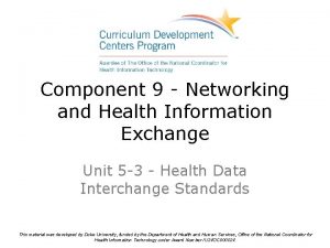 Component 9 Networking and Health Information Exchange Unit